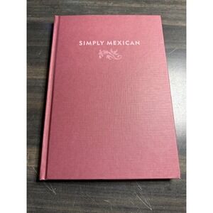 Simply Mexican Cookbook Lourdes Castro Ten‎ Speed Press Hardcover